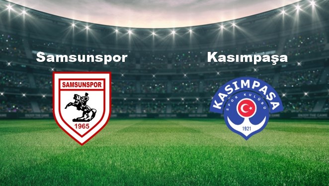 Samsunspor – Kasımpaşa Maçı Ne Zaman? Samsunspor – Kasımpaşa Maçı Hangi Kanalda Canlı Yayınlanacak?
