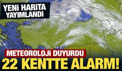 Meteoroloji uyardı: 22 kentte alarm!