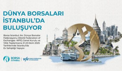 Dünya borsaları İstanbul’da buluşuyor